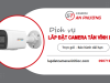 Lắp đặt camera Tân Vĩnh Lộc trọn gói, kỹ thuật khảo sát tận nơi